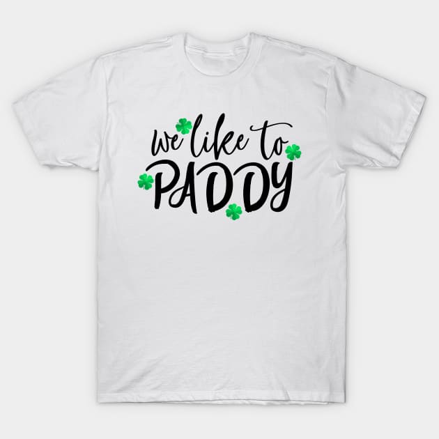 We Like To Paddy T-Shirt by Coral Graphics